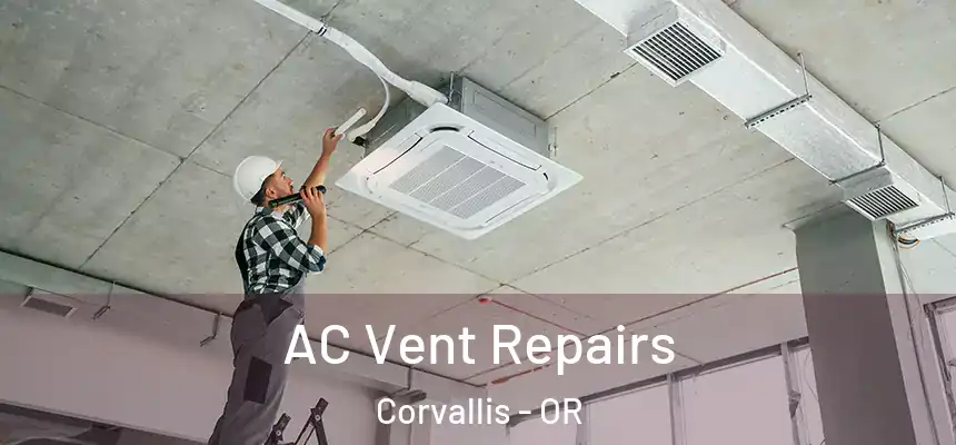  AC Vent Repairs Corvallis - OR