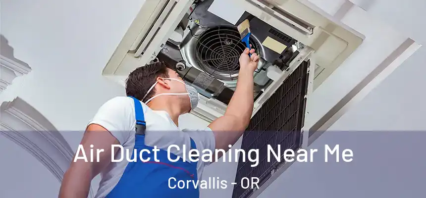  Air Duct Cleaning Near Me Corvallis - OR