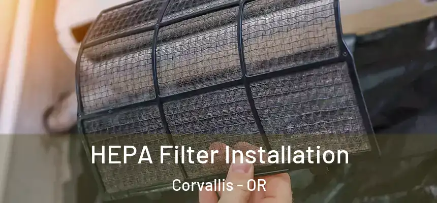  HEPA Filter Installation Corvallis - OR