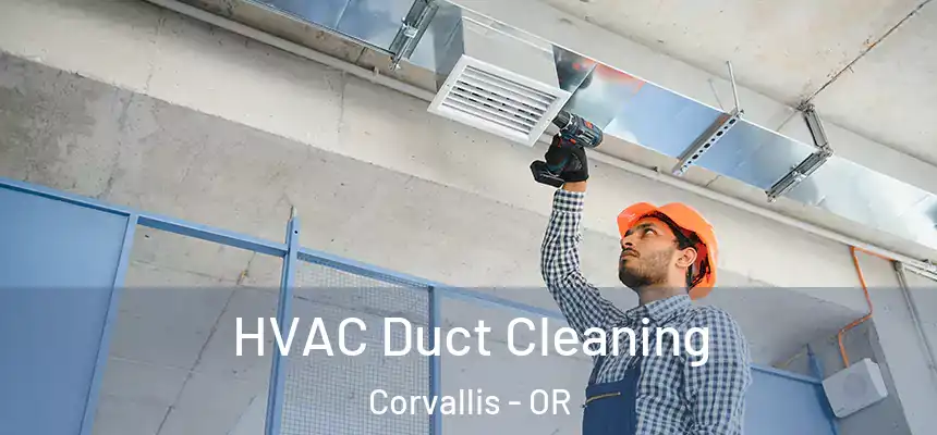  HVAC Duct Cleaning Corvallis - OR