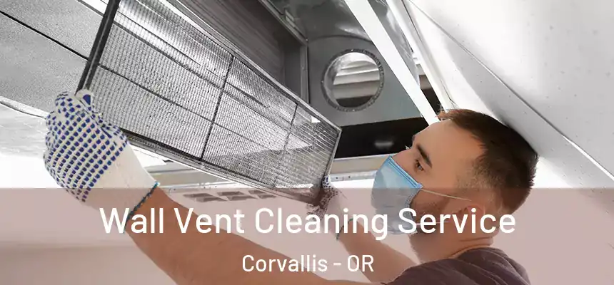  Wall Vent Cleaning Service Corvallis - OR